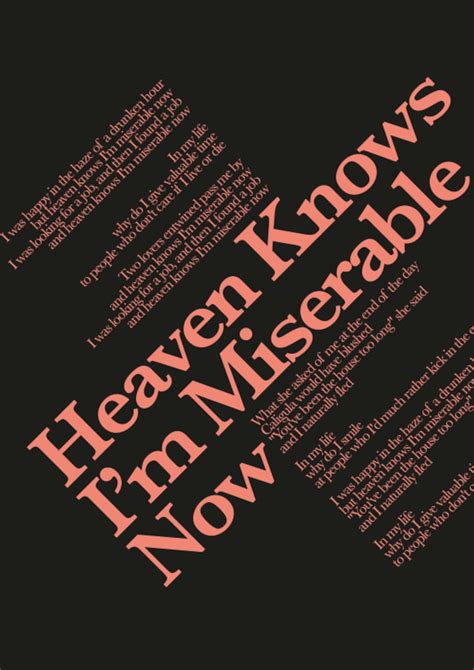 Heaven knows im miserable now lyrics - Sign up for Deezer and listen to Heaven Knows I'm Miserable Now ( ... Lyrics. I was happy in the haze of a drunken hour. But heaven knows I'm miserable now.